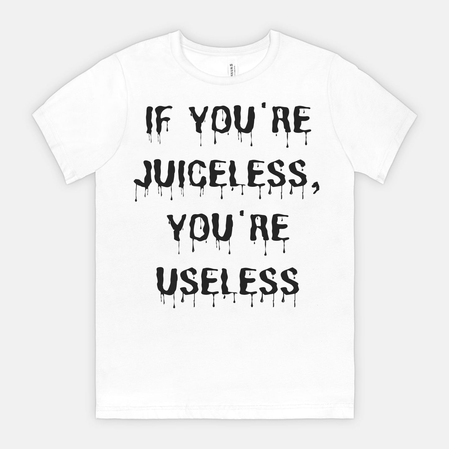 If You're Juiceless...